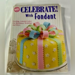 WILTON CELEBRATE! WITH FONDANT